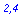 Textfeld: 2,4