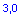 Textfeld: 3,0