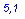 Textfeld: 5,1